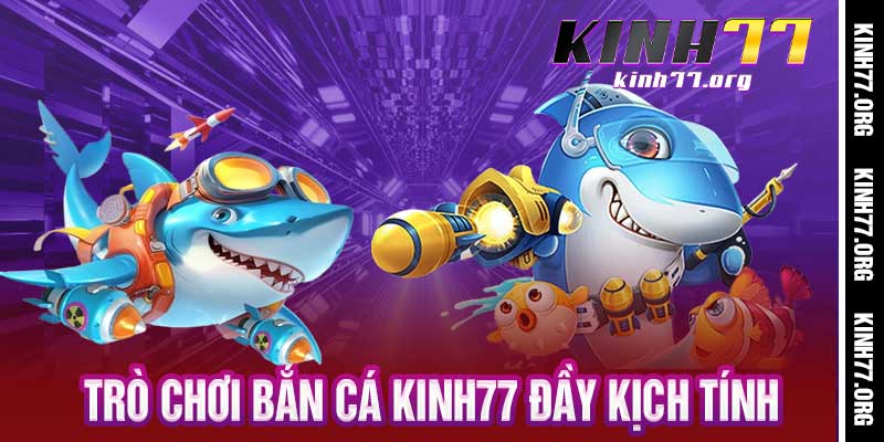 Bắn Cá Kinh77
