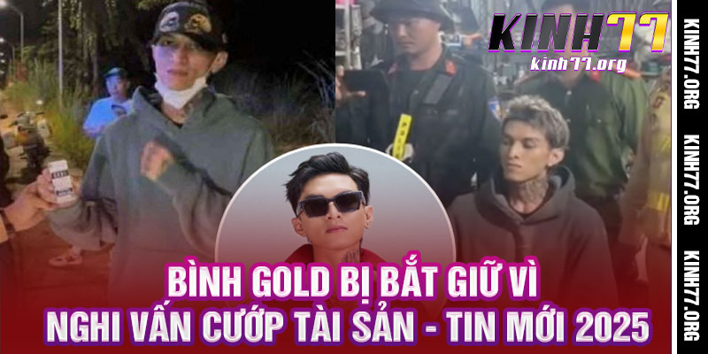 Bình Gold Bị Bắt